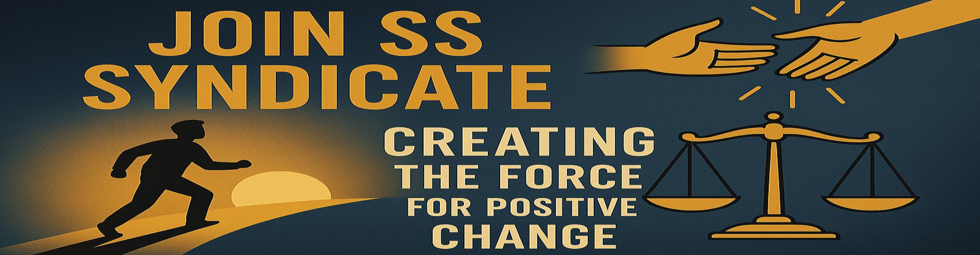 Join SS Syndicate, Creating the force for positive change